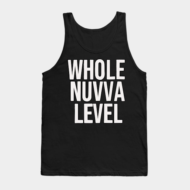 Whole nuvva level Tank Top by BenWo357